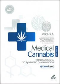 Medical Cannabis From Marijuana to Synthetic Cannabinoids Complete